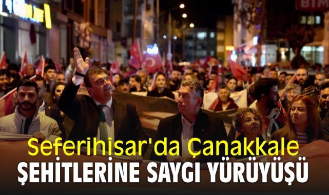 Seferihisar'da Çanakkale şehitlerine saygı yürüyüşü