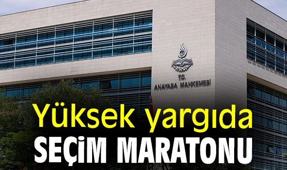 Yüksek yargıda seçim maratonu