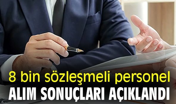 8 bin sözleşmeli personel alım sonuçları açıklandı