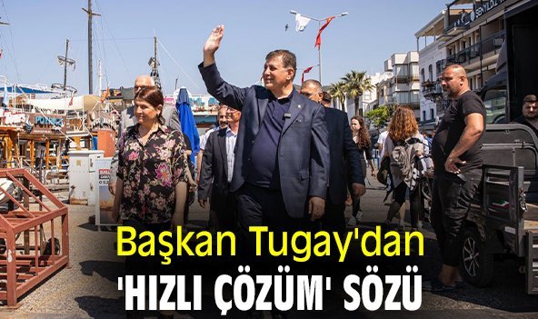 Başkan Tugay'dan 'hızlı çözüm' sözü
