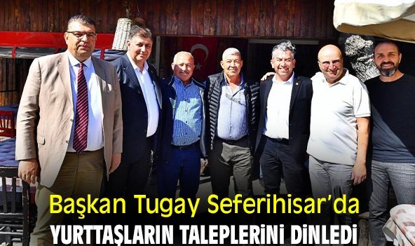 Başkan Tugay Seferihisar’da yurttaşların taleplerini dinledi
