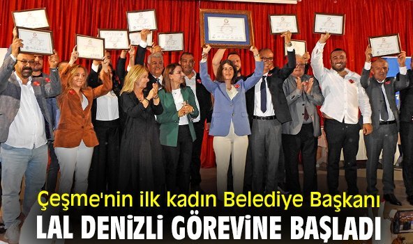 Çeşme'nin ilk kadın Belediye Başkanı Lal Denizli görevine başladı