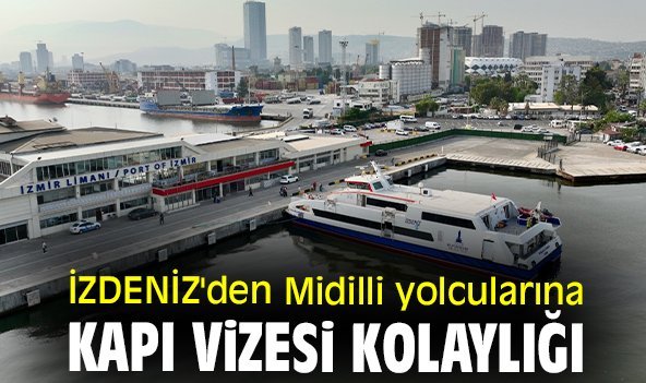 İZDENİZ'den Midilli yolcularına kapı vizesi kolaylığı