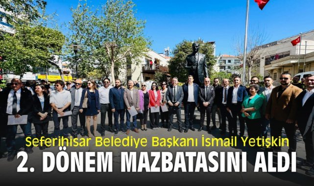 Seferihisar Belediye Başkanı İsmail Yetişkin 2. dönem mazbatasını aldı