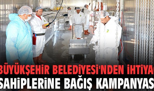 Büyükşehir Belediyesi'nden ihtiyaç sahiplerine bağış kampanyası