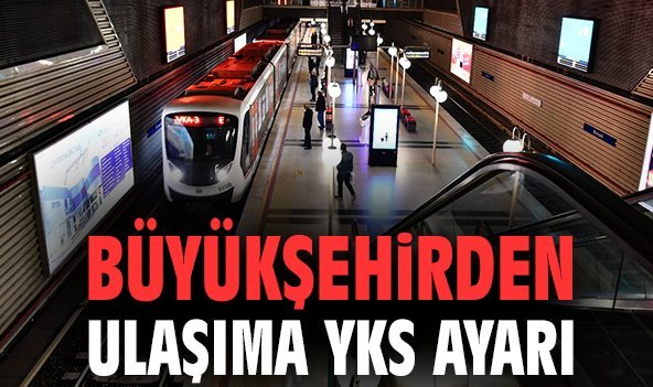 Büyükşehirden ulaşıma YKS ayarı