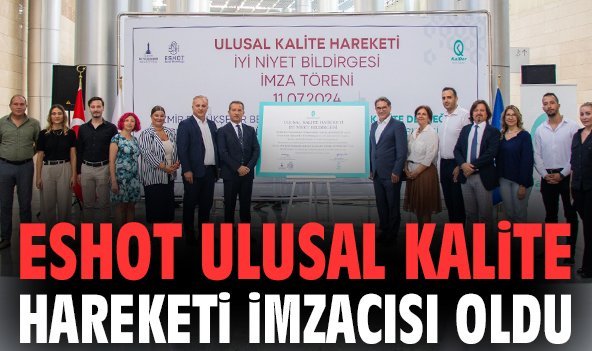 ESHOT Ulusal Kalite Hareketi imzacısı oldu