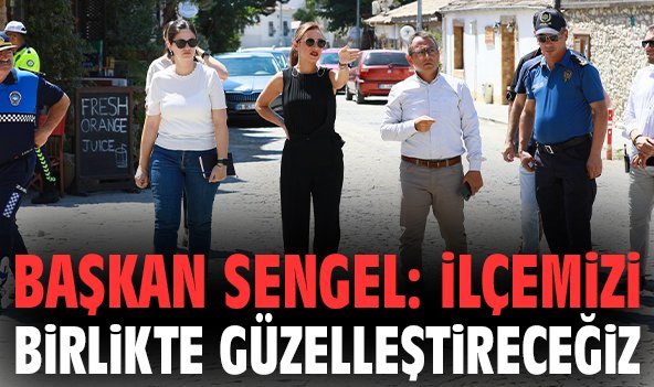Başkan Sengel: İlçemizi birlikte güzelleştireceğiz
