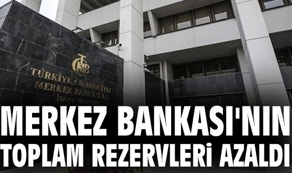Merkez Bankası'nın toplam rezervleri azaldı