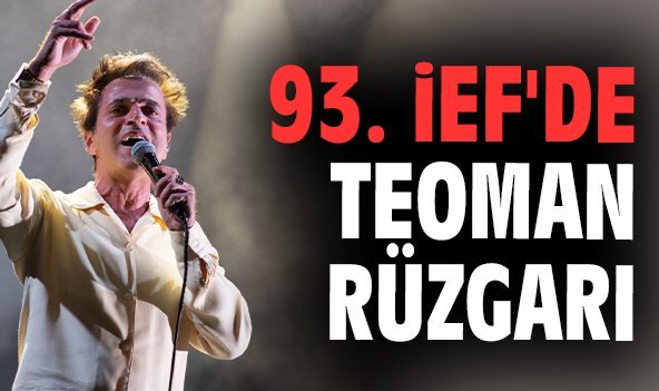 93. İEF'de Teoman rüzgarı