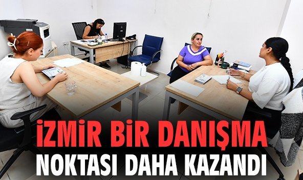 İzmir bir Danışma Noktası daha kazandı