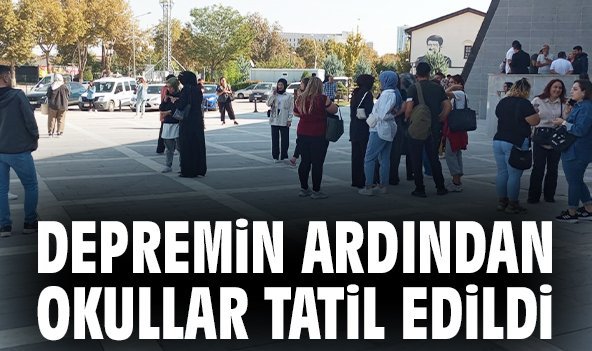 Depremin ardından okullar tatil edildi