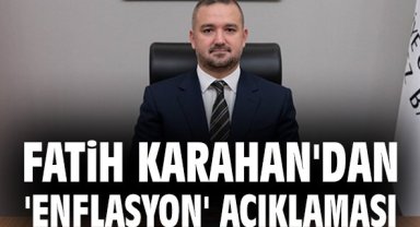 Fatih Karahan'dan 'enflasyon' açıklaması