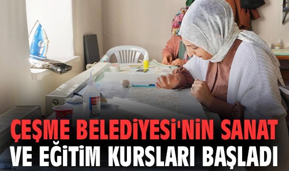 Çeşme Belediyesi'nin sanat ve eğitim kursları başladı