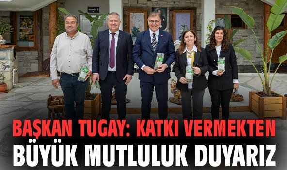 Başkan Tugay: Katkı vermekten büyük mutluluk duyarız