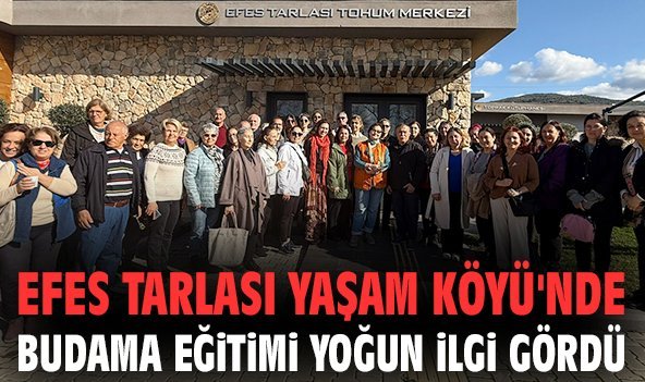 Efes Tarlası Yaşam Köyü'nde budama eğitimi yoğun ilgi gördü