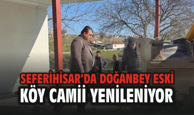 Seferihisar’da Doğanbey Eski Köy Camii Yenileniyor