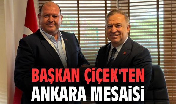 Başkan Çiçek'ten Ankara mesaisi