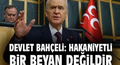 Devlet Bahçeli: Hakaniyetli bir beyan değildir