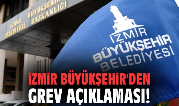 İzmir Büyükşehir'den grev açıklaması!