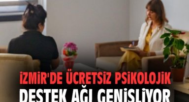 İzmir'de ücretsiz psikolojik destek ağı genişliyor