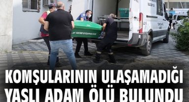 Komşularının ulaşamadığı yaşlı adam ölü bulundu
