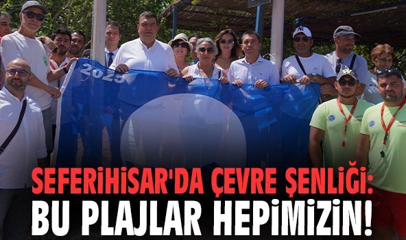 Seferihisar'da çevre şenliği: Bu plajlar hepimizin
