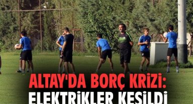 Altay'da borç krizi: Elektrikler kesildi