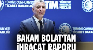 Bakan Bolat'tan ihracat raporu