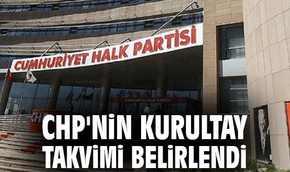 CHP'nin Kurultay takvimi belirlendi