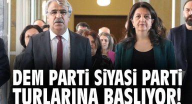 DEM Parti siyasi parti turlarına başlıyor!