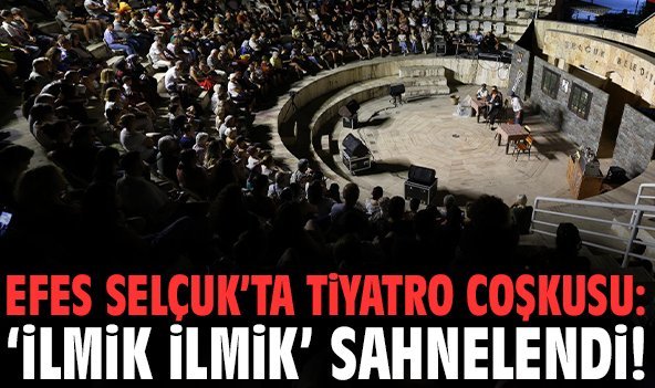 Efes Selçuk’ta tiyatro coşkusu: “İlmik İlmik” sahnelendi