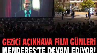 Gezici Açıkhava Film Günleri Menderes’te devam ediyor