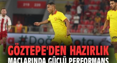 Göztepe'den hazırlık maçlarında güçlü performans