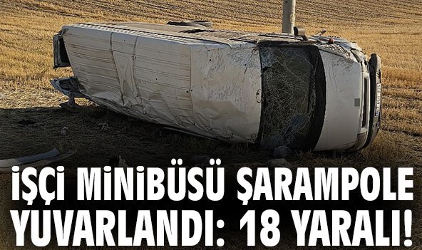 İşçi minibüsü şarampole yuvarlandı: 18 yaralı