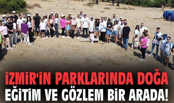 İzmir'in parklarında doğa eğitim ve gözlem bir arada!