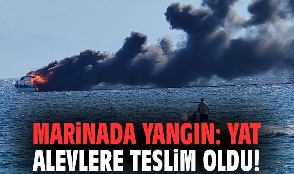 Marinada yangın: Yat alevlere teslim oldu!