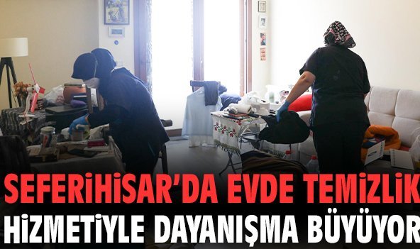 Seferihisar’da evde temizlik hizmetiyle dayanışma büyüyor