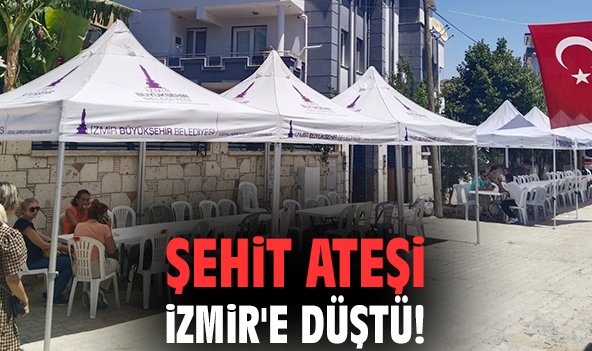 Şehit ateşi İzmir'e düştü!