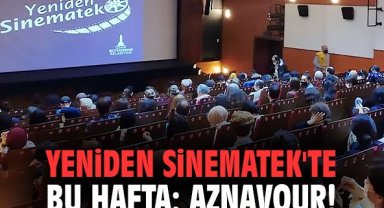 Yeniden Sinematek'te bu hafta: Aznavour!
