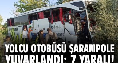 Yolcu otobüsü şarampole yuvarlandı: 7 kişi yaralandı!