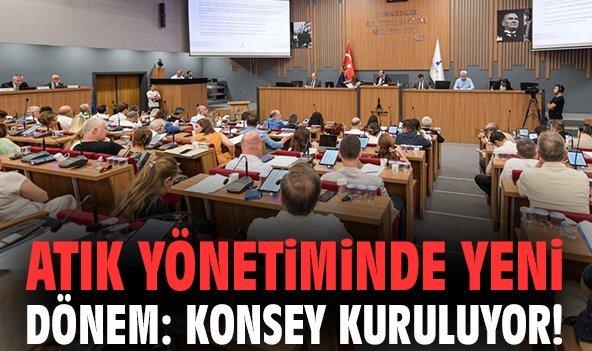 Atık yönetiminde yeni dönem: Konsey kuruluyor!