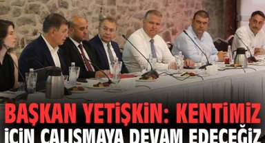 Başkan Yetişkin: Kentimiz için çalışmaya devam edeceğiz!
