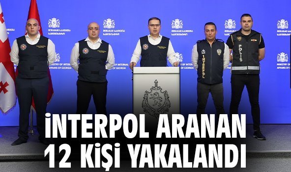 İnterpol aranan 12 kişi yakalandı
