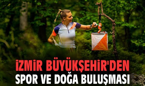 İzmir Büyükşehir'den spor ve doğa buluşması