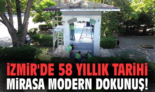İzmir'de 58 yıllık tarihi mirasa modern dokunuş!