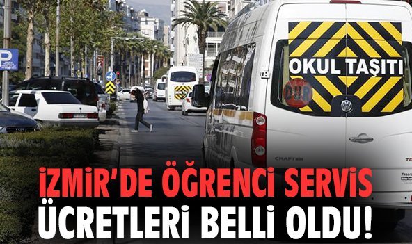 İzmir’de öğrenci servis ücretleri belli oldu