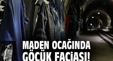 Maden ocağında göçük faciası!
