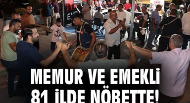 Memur ve emekli 81 ilde nöbette
