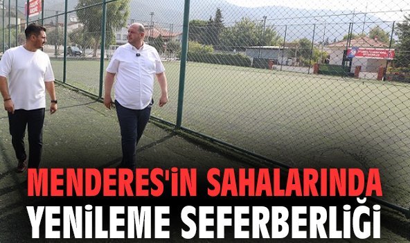 Menderes'in sahalarında yenileme seferberliği